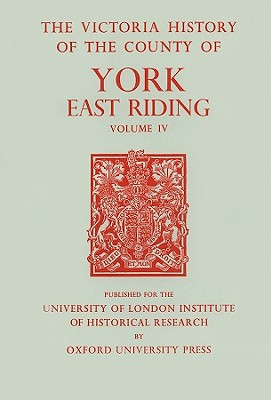 Book A History of the County of York East Riding: Volume IV (Victoria County History) free