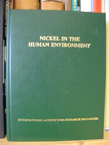 Book Nickel In The Human Environment (iarc Scientific Publications, No. 53) free