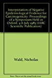 Book Interpretation Of Negative Epidemiological Evidence For Carcinogenicity (iarc Scientific Publication) free