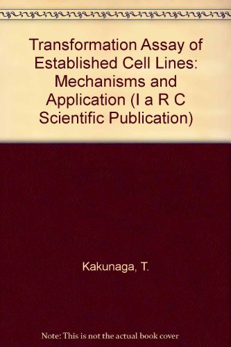 Book Transformation Assay Of Established Cell Lines: Mechanisms And Application (iarc Scientific Publication) free