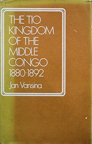 Book The Tio Kingdom Of The Middle Congo, 1880-1892 free