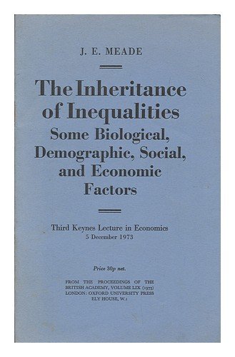 Book The Inheritance Of Inequalities: Some Biological, Demographic, Social And Economic Factors : Third Keynes Lecture In Economics, 5 December 1973 (keynes Lecture In Economics ; 1973) free