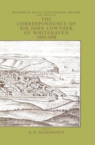 Book The Correspondence Of Sir John Lowther Of Whitehaven 1693-1698 (records Of Social And Economic History) free