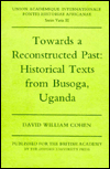 Book Towards a Reconstructed Past : Historical Texts from Busoga, Uganda free