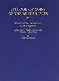 Book State Museum Berlin Coin Cabinet: Anglo-Saxon, Anglo-Norman, and Hiberno-Norse Coins (Sylloge of Coins of the British Isles) free