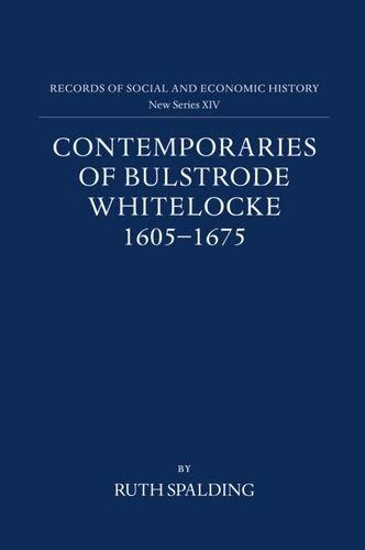 Book Contemporaries Of Bulstrode Whitelocke, 1605-1675: Biographies, Illustrated By Letters And Other Documents (records Of Social And Economic History) free
