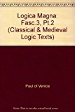 Book Logica Magna: Tractatus De Hypotheticis: Part Ii, Fascicule 3: Tractatus De Hypotheticis (classical And Medieval Logic Texts Volume Vii) free