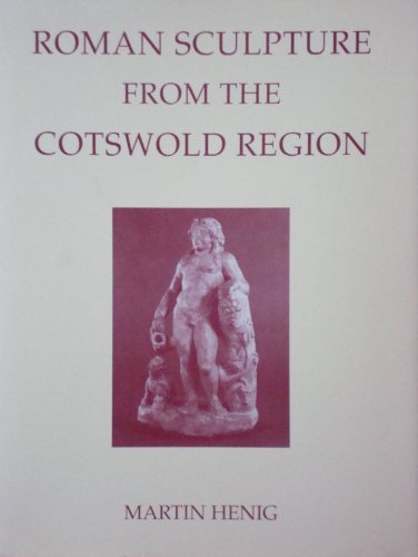 Book Corpus Signorum Imperii Romani: Great Britain Volume I Fascicule 7: Roman Sculpture from the Cotswold Region with Devon and Cornwall (Vol 1) free