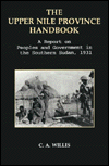 Book The Upper Nile Province Handbook: A Report Of Peoples And Government In The Southern Sudan, 1931 (oriental And African Archives) free