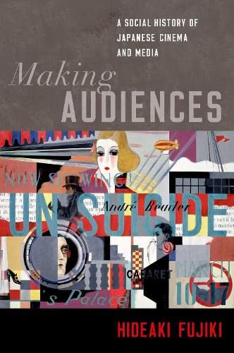 Book Making Audiences: A Social History of Japanese Cinema and Media free