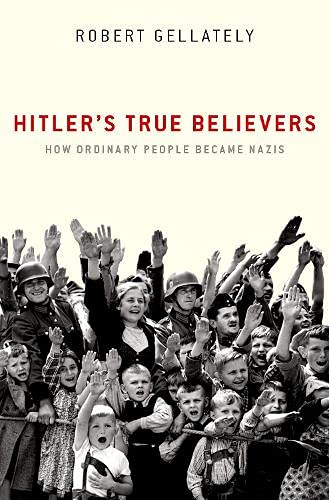Book Hitler's True Believers: How Ordinary People Became Nazis free