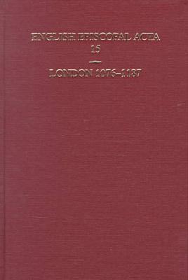 Book English Episcopal Acta: Volume 15: London 1076-1187 (vol 15) free