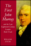 Book The First John Murray And The Late Eighteenth-century London Book Trade: With A Checklist Of His Publications (british Academy Postdoctoral Fellowship Monographs) free