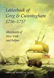 Book Letterbook of Greg & Cunningham, 1756-57: Merchants of New York and Belfast (Records of Social and Economic History, New Series) free