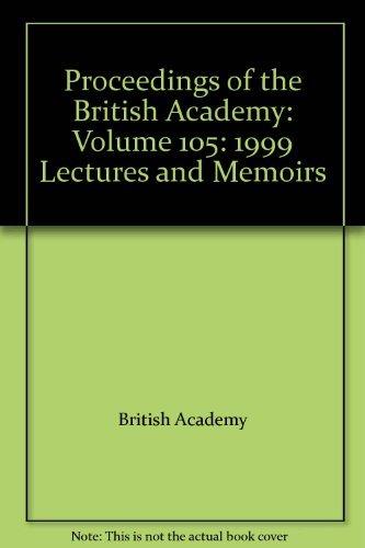 Book Proceedings of the British Academy: Volume 105: 1999 Lectures and Memoirs free