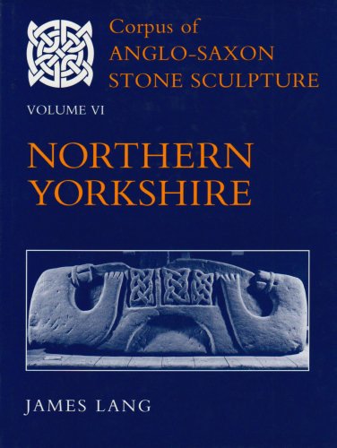 Book Corpus Of Anglo-saxon Stone Sculpture: Volume Vi: Northern Yorkshire free