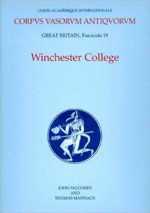 Book Corpus Vasorum Antiquorum Great Britain Fasc 19, Winchester College (corpus Vasorum Antiquorum (uk)) free