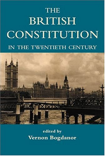 Book The British Constitution in the Twentieth Century (British Academy Centenary Monographs) free