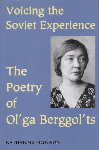 Book Voicing The Soviet Experience: The Poetry Of Ol'ga Berggol'ts (british Academy Postdoctoral Fellowship Monographs) free