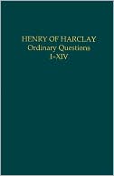 Book Henry of Harclay: Ordinary Questions, I-XIV (Auctores Britannici Medii Aevi (XVII)) free