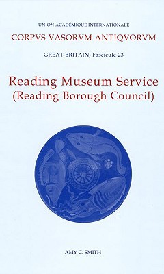 Book Corpus Vasorum Antiquorum, Great Britain Fascicule 23, Reading Museum Service (Reading Borough Council) (Corpus Vasorum Antiquorum, 23) free
