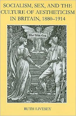 Book Socialism, Sex, and the Culture of Aestheticism in Britain, 1880-1914 (British Academy Postdoctoral Fellowship Monographs) free