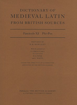 Book Dictionary of Medieval Latin from British Sources: Fascicule XI: Phi-Pos (Medieval Latin Dictionary (XI)) free