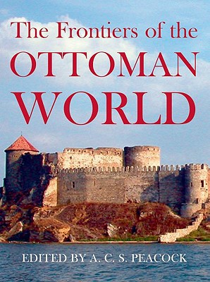 Book The Frontiers of the Ottoman World (Proceedings of the British Academy, Vol. 156) free