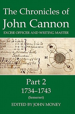 Book The Chronicles of John Cannon, Excise Officer and Writing Master, Part 2: 1734-43 (Somerset) (Records of Social and Economic History) free