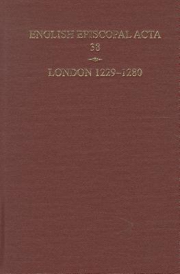 Book English Episcopal Acta 38, London 1229-1280 free