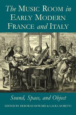 Book The Music Room in Early Modern France and Italy: Sound, Space and Object (Proceedings of the British Academy) free