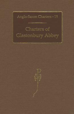 Book Charters of Glastonbury Abbey (Anglo-Saxon Charters) free