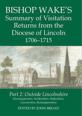 Book Bishop Wake's Summary of Visitation Returns from the Diocese of Lincoln 1706-15, Part 2: Huntingdonshire, Hertfordshire (part), Bedfordshire, ... (Records of Social and Economic History) free