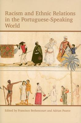 Book Racism and Ethnic Relations in the Portuguese-Speaking World (Proceedings of the British Academy) free
