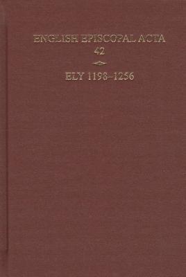 Book English Episcopal Acta 42: Ely, 1198-1256 free