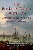 Book The Bordeaux-Dublin Letters, 1757: Correspondence of an Irish Community Abroad (Records of Social and Economic History) free