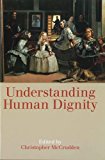 Book Understanding Human Dignity (Proceedings of the British Academy) free