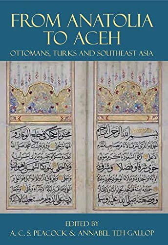 Book From Anatolia to Aceh: Ottomans, Turks, and Southeast Asia (Proceedings of the British Academy) free