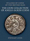 Book The Lyon Collection of Anglo-Saxon Coins (Sylloge of Coins of the British Isles) free