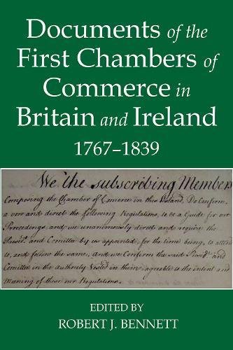 Book Documents of the First chambers of Commerce in Britain and Ireland, 1767-1839 (Records of Social and Economic History) free