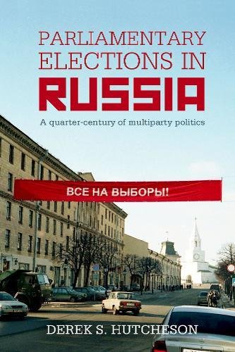 Book Parliamentary Elections in Russia: A Quarter-Century of Multiparty Politics (British Academy Monographs) free Book Parliamentary Elections in Russia: A Quarter-Century of Multiparty Politics (British Academy Monographs) free