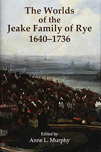 Book The Worlds of the Jeake Family of Rye, 1640-1736 (Records of Social and Economic History) free