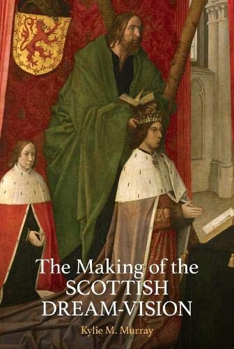 Book The Making of the Scottish Dream Vision (British Academy Monographs) free