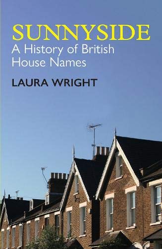 Book Sunnyside: A History of British House Names (British Academy Monographs) free