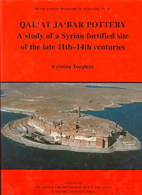 Book Qal'at Ja'bar Pottery: A Study Of A Syrian Fortified Site Of The Late 11th-14th Centuries free