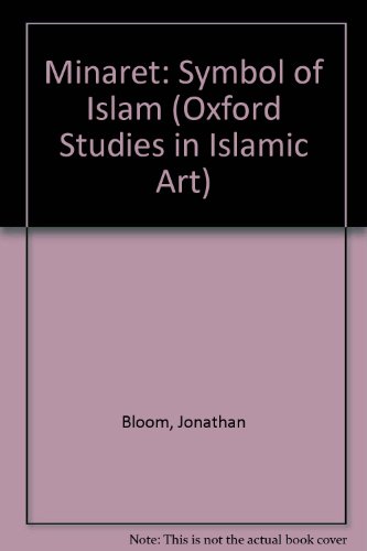 Book Minaret: Symbol of Islam (Oxford Studies in Islamic Art, VII) free