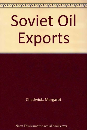 Book Soviet Oil Exports Trade Adjustments Refining Constraints and Market Behavior free