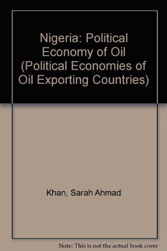 Book Nigeria: The Political Economy of Oil (The Political Economies of Oil Exporting Countries, 2) free