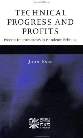 Book Technical Progress And Profits: Process Improvements In Petroleum Refining free
