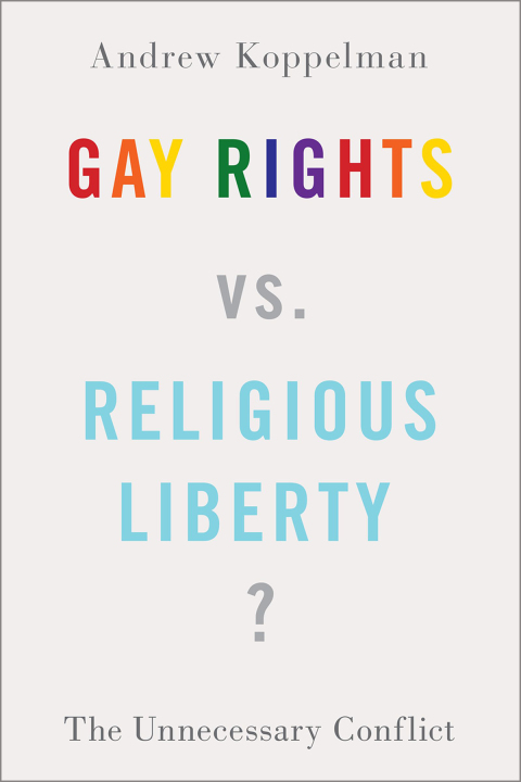 Book Gay Rights vs. Religious Liberty?: The Unnecessary Conflict free